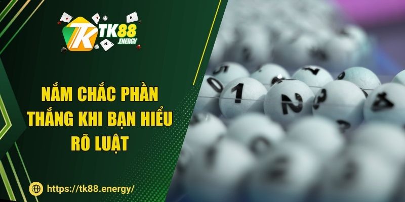 Nắm chắc phần thắng khi bạn hiểu rõ luật