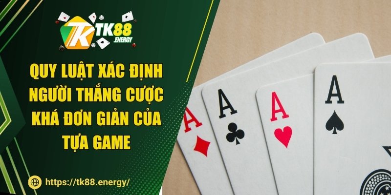 Quy luật xác định người thắng cược khá đơn giản của tựa game