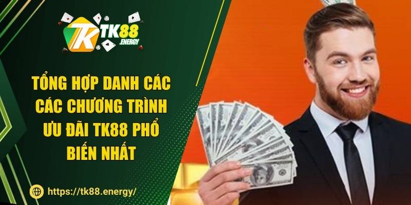 Tổng hợp danh các các chương trình ưu đãi TK88 phổ biến nhất